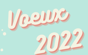Voeux et projets pour l’année 2022